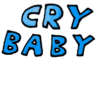 cry baby