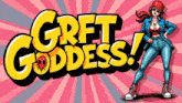 a cartoon drawing of a woman with the words " gret goddess " above her