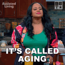 Its Called Aging Leah GIF - Its Called Aging Leah Assisted Living GIFs
