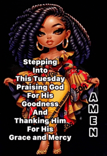 a cartoon of a woman with a message that says stepping into this tuesday praising god for his goodness