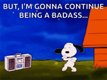 a cartoon of snoopy dancing in front of a boombox that says but i 'm gonna continue