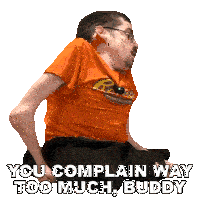 You Complain Way Too Much Buddy Ricky Berwick Sticker - You Complain Way Too Much Buddy Ricky Berwick You Keep On Whining Stickers