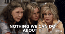 Nothing We Can Do Give Up GIF - Nothing We Can Do Give Up Grace And Frankie GIFs