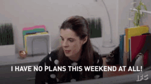 baroness von sketch show i have no plans this weekend at all single be like