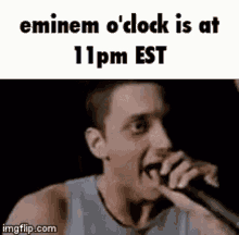 11pm Eminem Oclock GIF - 11pm Eminem Oclock Eminem GIFs