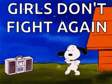 a cartoon of snoopy dancing in front of a boombox that says girls don t fight again