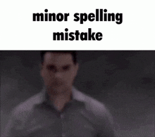 Minor Spelling Mistake GIF