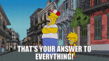 The Simpsons Homer Simpson GIF - The Simpsons Homer Simpson Thats Your Answer To Everything GIFs