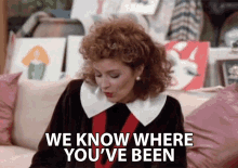 We Know Where Youve Been Mary Jo Shively GIF - We Know Where Youve Been Mary Jo Shively Annie Potts GIFs