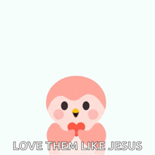 a penguin surrounded by hearts with the words love them like jesus