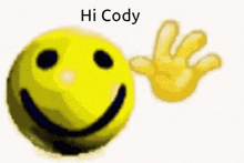 a smiley face with the words hi cody written on it