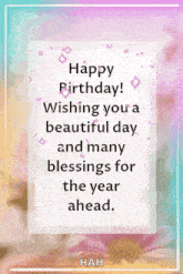 a happy birthday wishing you a beautiful day and many blessings for the year ahead