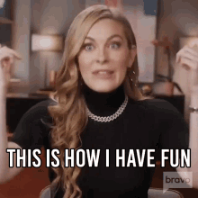 This Is How I Have Fun Real Housewives Of New York GIF