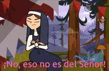 a cartoon of a nun with the words no eso no es del señor written below her