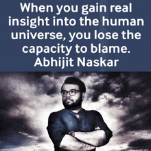 a man with his arms crossed in front of a cloudy sky with a quote by abhijit naskar