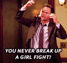 You Never Break Up A Girl Fight Mad GIF - You Never Break Up A Girl Fight Mad Barney Stinson GIFs