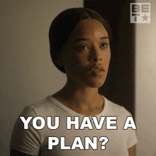 You Have A Plan Rbel GIF