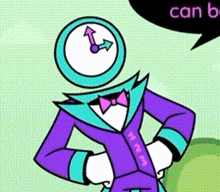 a cartoon character with a clock on his head and a speech bubble that says " can b "