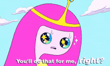 Adventure Time Princess Bubble Gum GIF - Adventure Time Princess Bubble Gum Youll Do That For Me GIFs