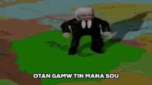 a man in a suit and tie is dancing on a map with the words " otan gamw tin mana sou " above him