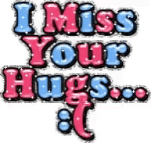 Miss Your Hugs GIF