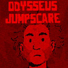 Odysseus Jumpscare GIF - Odysseus Jumpscare Odysseus Jumpscare GIFs