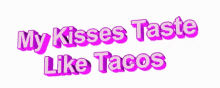 Kisses Funny GIF - Kisses Funny Tacos GIFs