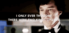 Sherlock Two Kinds Of Love GIF - Sherlock Two Kinds Of Love Cumberbatch GIFs