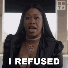I Refused Perrion Roberts GIF - I Refused Perrion Roberts American Gangster Trap Queens GIFs