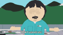 South Park Randy Marsh GIF - South Park Randy Marsh Dont Leave Us GIFs