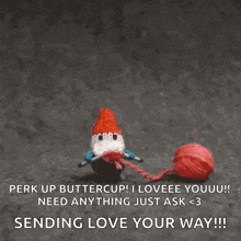a gnome is holding a ball of yarn and saying sending love your way
