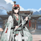 a man in a kimono is holding a sword and the words " i need him " are written below him