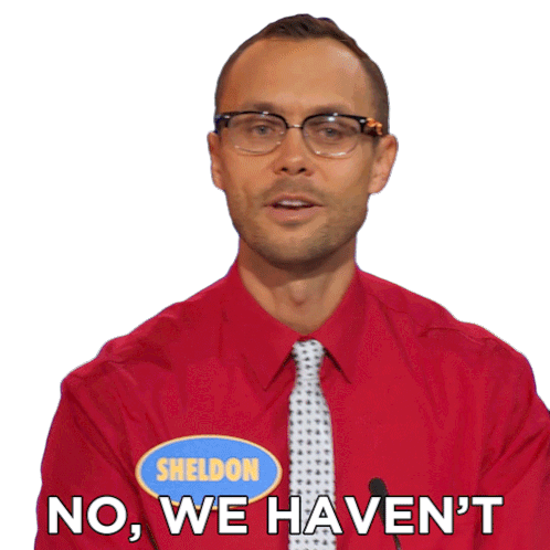 No We Havent Sheldon Sticker - No We Havent Sheldon Family Feud Canada Stickers