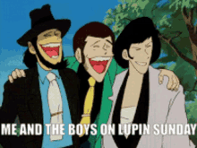 lupin lupin sunday lupin iii lupin the third laughing