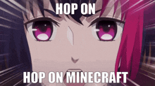 a picture of a girl with purple eyes and the words hop on hop on minecraft