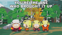 youre the one who brought it up stan marsh kyle broflovski eric cartman kenny mccormick
