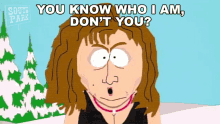 You Know Who I Am Dont You Barbra Streisand GIF - You Know Who I Am Dont You Barbra Streisand South Park GIFs