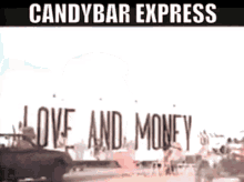 Love And Money Candybar Express GIF
