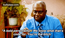 "A Bold Personality We Know What That'Scode For. You'Re The Bitch..Gif GIF - "A Bold Personality We Know What That'Scode For. You'Re The Bitch. Andre Braugher Person GIFs