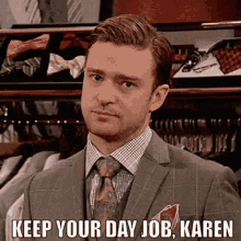 Keep Your Day Job Karen GIF - Keep Your Day Job Karen Smh GIFs