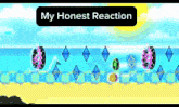 a screenshot of a game with the words my honest reaction
