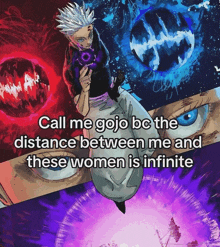 a poster that says call me gojo bc the distance between me and the women is infinite