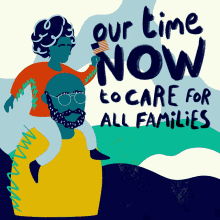 Our Time Now Our Time Now To Care For Families GIF - Our Time Now Our Time Our Time Now To Care For Families GIFs