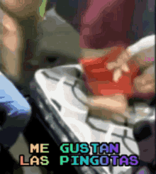 a blurry picture of a person with the words me gustan las pingotas above them