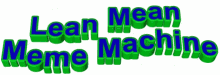 lean mean meme machine funny sarcastic text