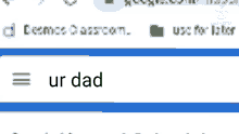 Google Maps Ur Dad GIF - Google Maps Ur Dad No Dad GIFs
