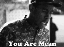You'Re So Mean - Tyler GIF - Mean You Are Mean Tyler The Creator GIFs