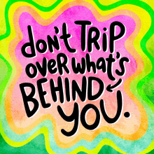 Dont Trip Over Whats Behind You Mental Health GIF