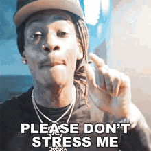 Please Dont Stress Me Wiz Khalifa GIF - Please Dont Stress Me Wiz Khalifa Aint Shit Free Song GIFs