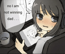a drawing of a girl with the words " no i am not winning dad " behind her